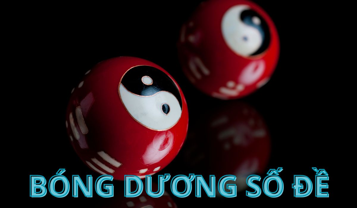bóng âm dương lô đề là gì? cách bắt bóng số đề hiệu quả nhất 1 tính bóng dương số đề