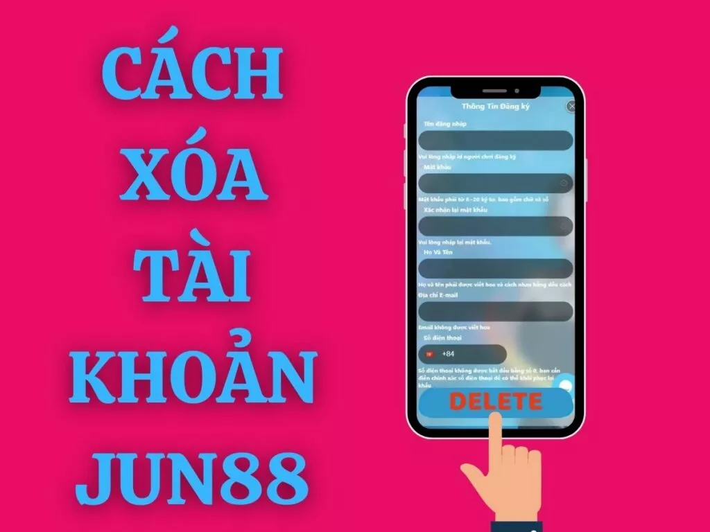 cách xóa tài khoản jun88 đơn giản và an toàn nhất 2 hướng dẫn cách xóa tài khoản jun88