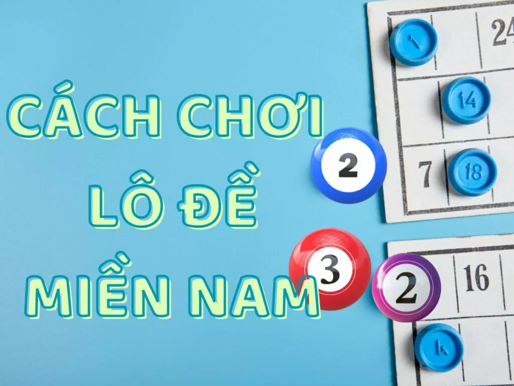 cách chơi lô đề miền nam chi tiết tại các trang lô đề uy tín 44 huong dan cach choi lo de mien nam