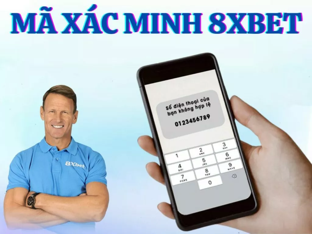 mã xác minh 8xbet là gì? hướng dẫn cách lấy mã xác minh chi tiết nhất 19 ma xac minh 8xbet