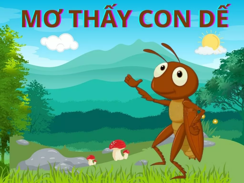 mơ thấy con dế là điềm lành hay dữ? đánh con gì dễ trúng? 13 mơ thấy dế đánh con gì?