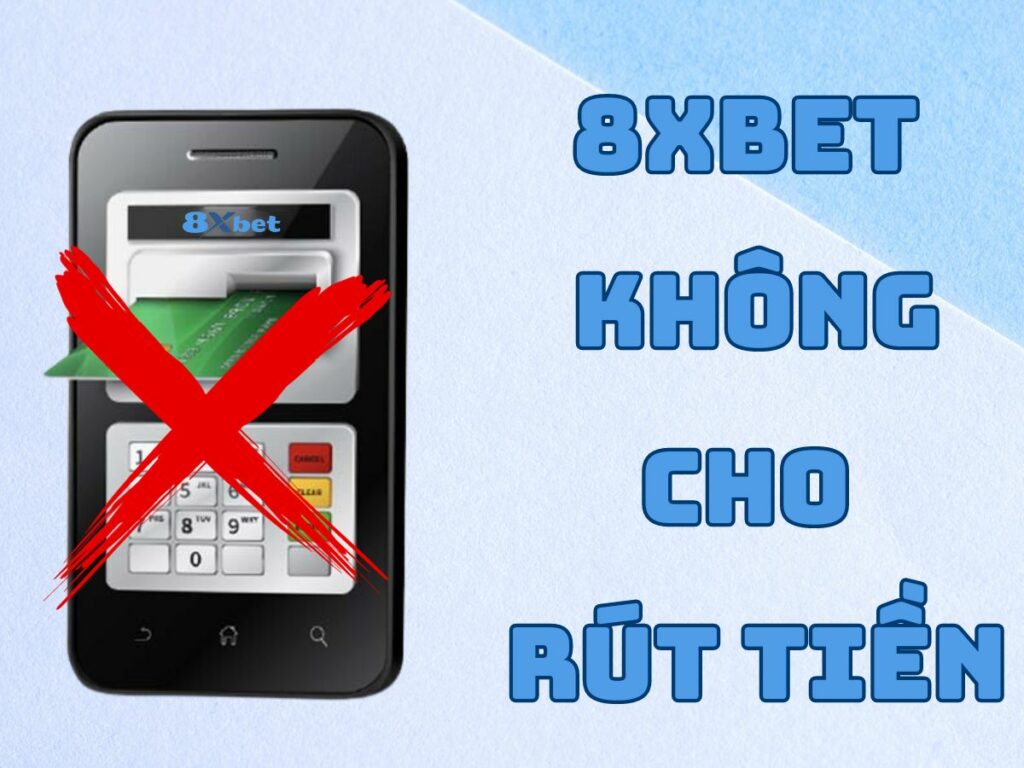 8xbet không cho rút tiền - nguyên nhân và cách khắc phục hiệu quả nhất 16 nguyen nhan va cach xu ly khi 8xbet khong cho rut tien