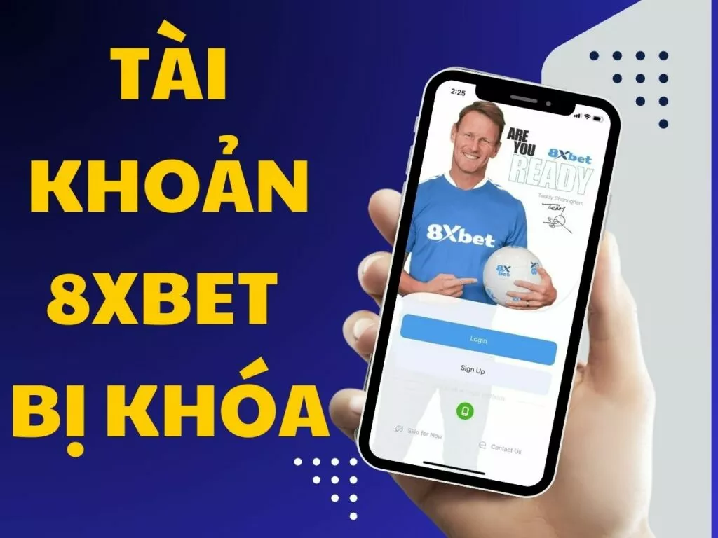 tài khoản 8xbet bị khóa - nguyên nhân và cách xử lý trong 5 phút 17 nguyen nhan va cach xu ly khi tai khoan 8xbet bi khoa