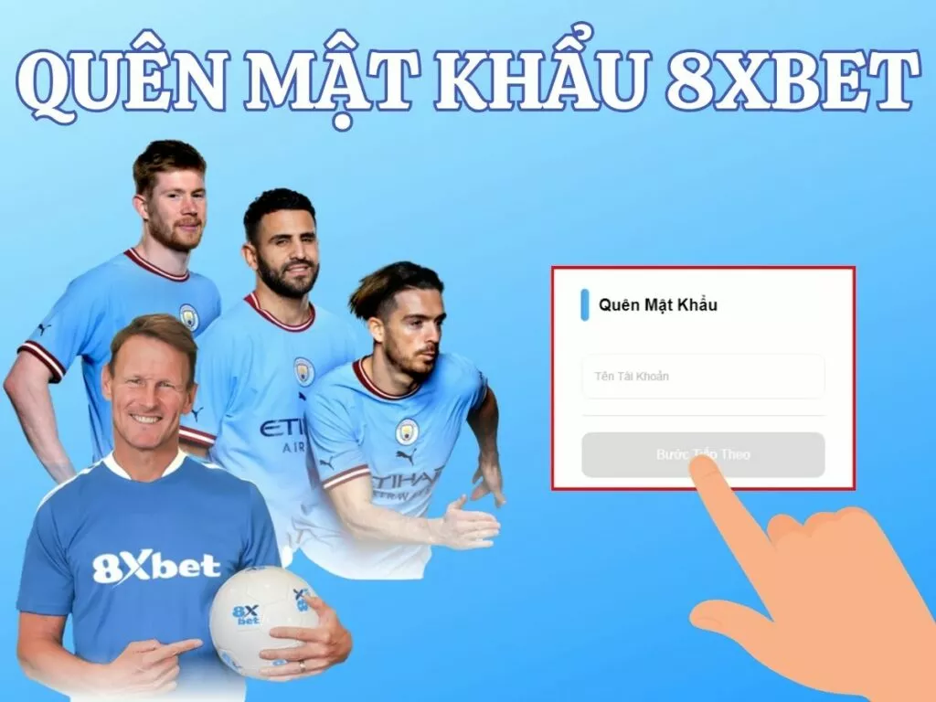 quên mật khẩu 8xbet - hướng dẫn cách lấy lại mật khẩu 8xbet nhanh chóng 15 quen mat khau 8xbet