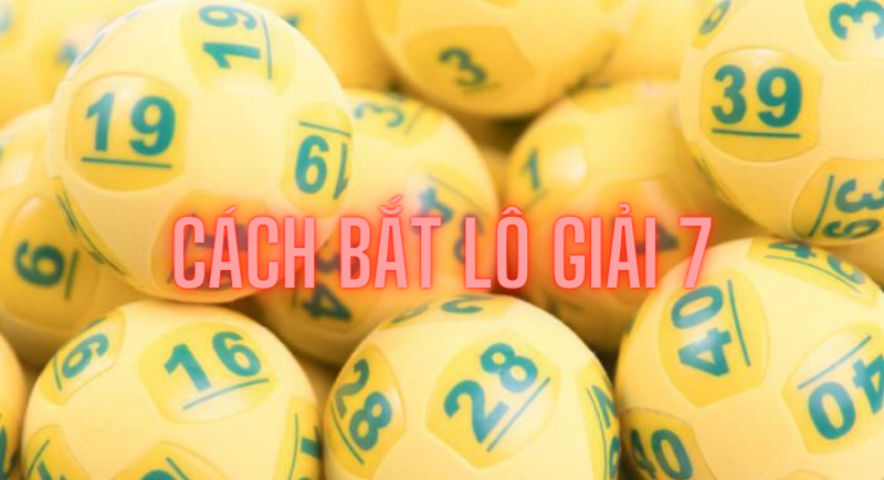 tổng hợp các phương pháp chơi lô giải 7 theo chuẩn cao thủ 17 huong dan cach bat lo giai 7