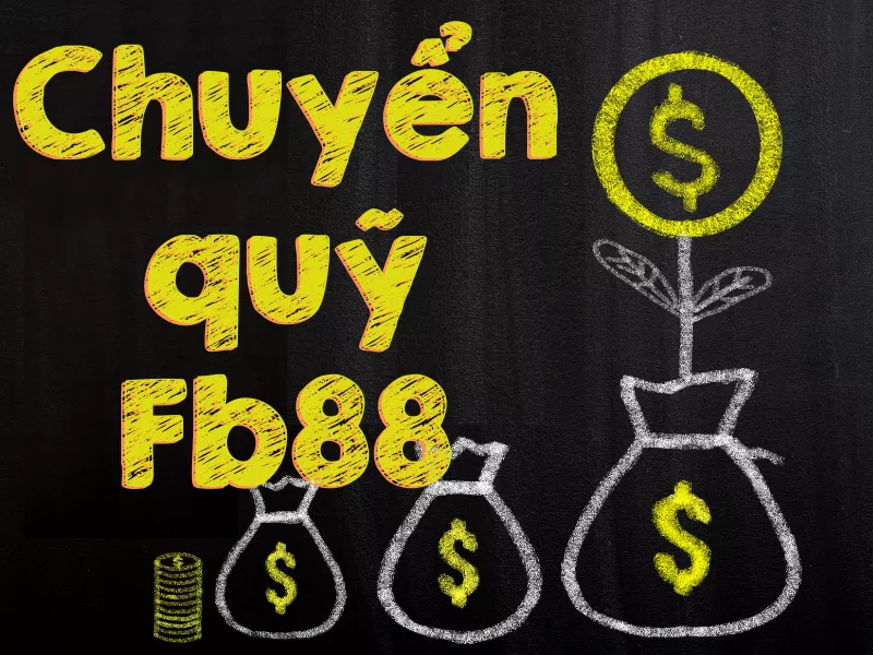 chi tiết cách chuyển quỹ fb88 – phương pháp đơn giản để chuyển quỹ 12 chi tiết cách chuyển quỹ fb88