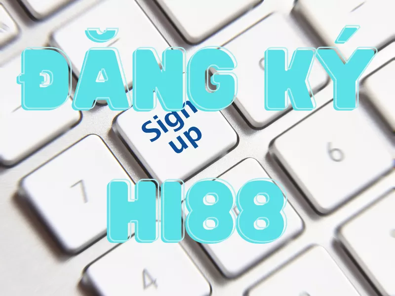 hướng dẫn đăng ký hi88 - quy trình mở tài khoản hi88 chỉ với vài thao tác đơn giản 8 dang ky hi88.png