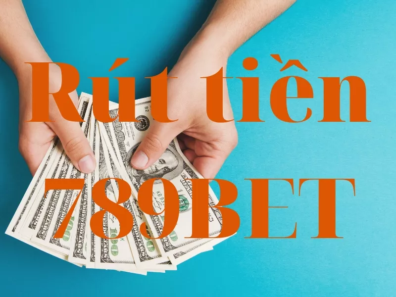 bí quyết rút tiền 789bet: hướng dẫn đơn giản và thực hiện dễ dàng 17 cach rut tien 789bet.jpg