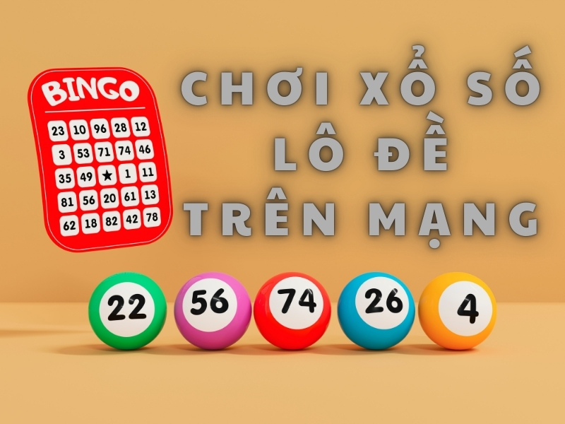 hướng dẫn cách chơi xổ số - lô đề online chuẩn nhất cho bạn mới 19 choi xo so lo de tren mang