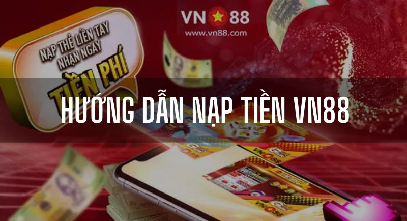 nạp tiền vn88